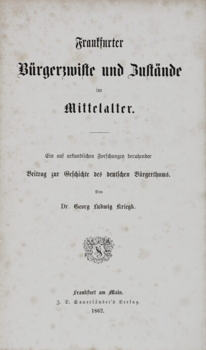 Georg Ludwig. -Frankfurter Bürgerzwiste und Zustände im Mittelalter.