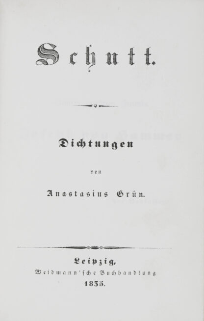 Anastasius (d.i. Anton Alexander Graf von Auersperg). -Schutt.