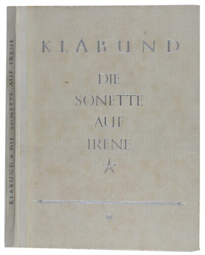KLABUND (d.i. Alfred Henschke). -Die Sonette auf Irene.