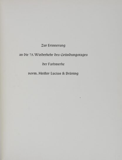 Hermann. -Zur Erinnerung an die 75. Wiederkehr des Gründungstages der Farbwerke vorm. Meister Lucius & Brüning.