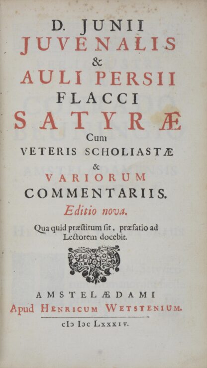 D(ecimus) Junius & Aulus Persius FLACCUS. -Satyrae cum veteris scholiastae & variorum commentariis.
