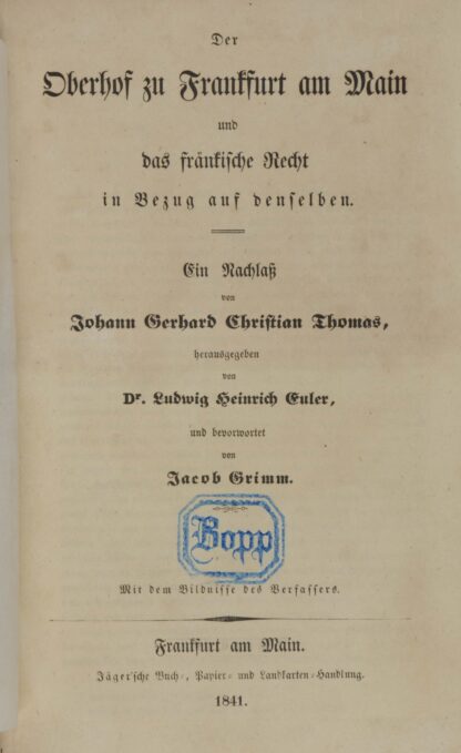 Johann Georg Christian. -Der Oberhof zu Frankfurt am Main und das fränkische Recht in Bezug auf denselben.