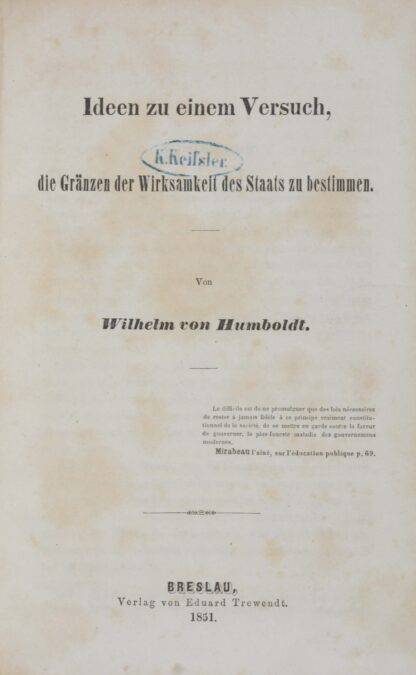 Wilhelm von. -Ideen zu einem Versuch die Gränzen der Wirksamkeit des Staats zu bestimmen.