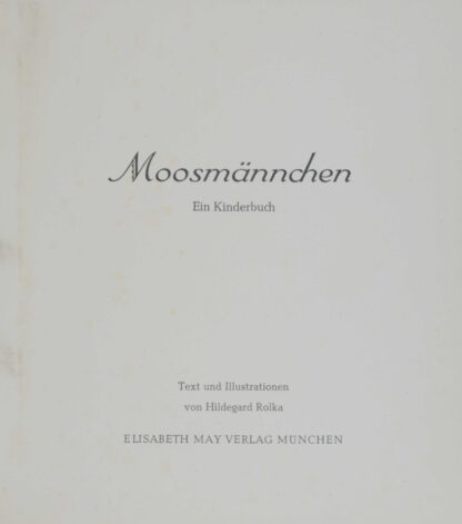 Hildegard. -Moosmännchen.