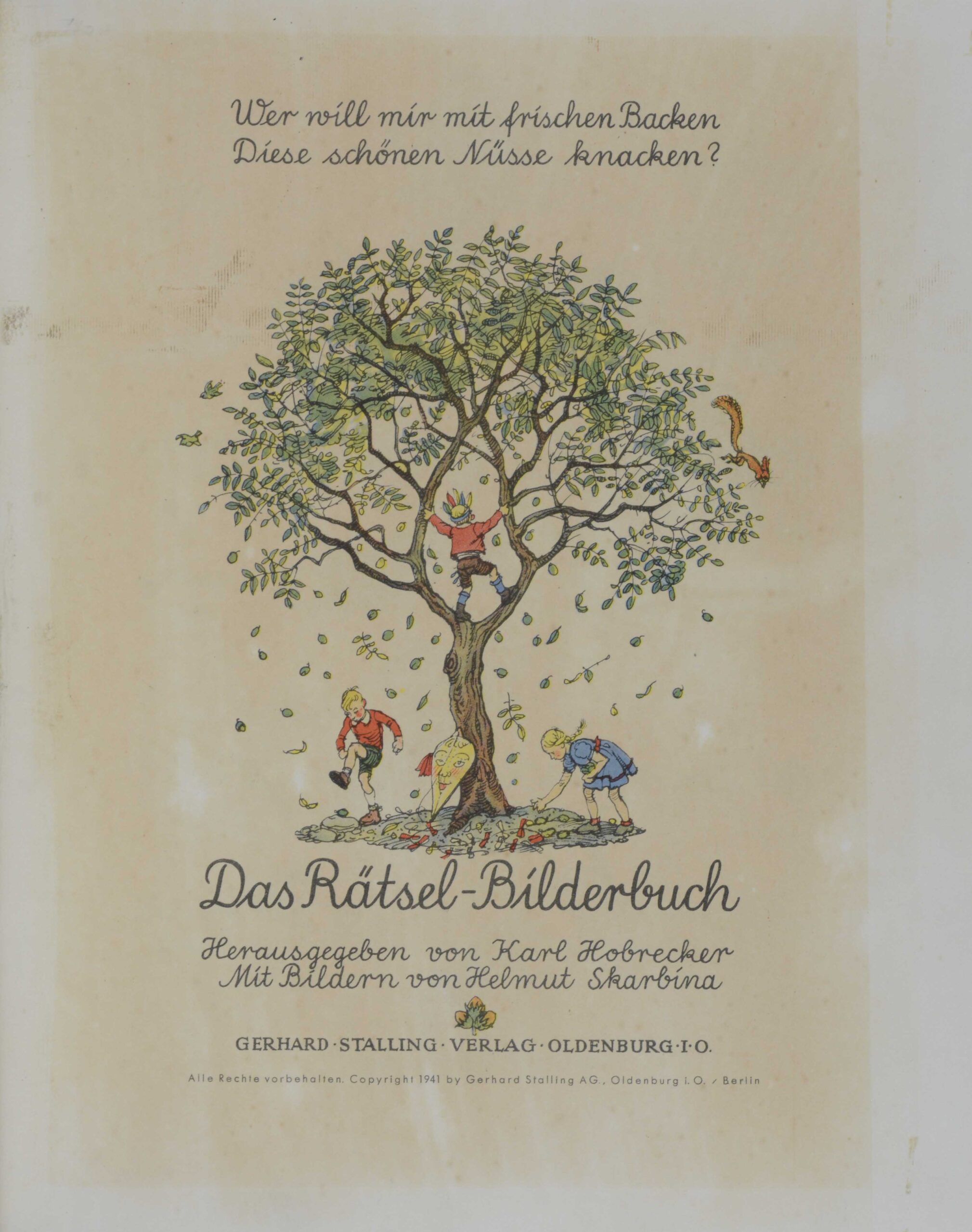 Karl (Hrsg.). -Wer will mir mit frischen Backen Diese schönen Nüsse knacken ? Das Rätsel-Bilderbuch.