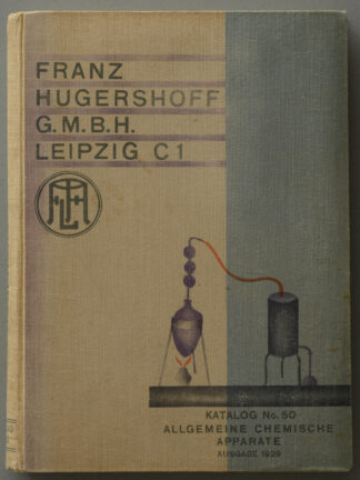 -Franz Hugershoff G.m.b.H. Leipzig. Katalog Nr. 50: Allgemeine chemische Apparate.
