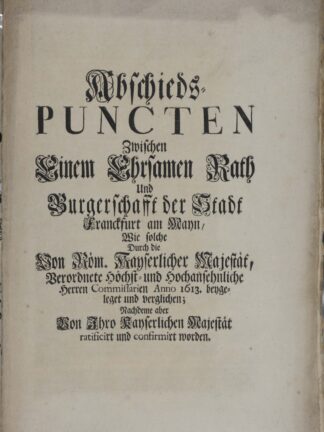 -Abschieds-Puncten zwischen einem ehrsamen Rath und Burgerschafft der Stadt Franckfurt am Mayn.... Anno 1613.