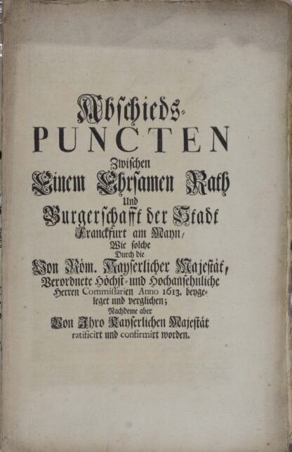 -Abschieds-Puncten zwischen einem ehrsamen Rath und Burgerschafft der Stadt Franckfurt am Mayn.... Anno 1613.