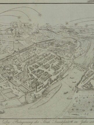 -Die Belagerung der Stadt Frankfurt im Jahre 1552. Verkleinerte Nachbildung des bereits von Fehr als Nachbildung des Faberschen Belagerungsplanes gedruckten Blattes.