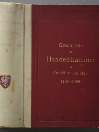 -Geschichte der Handelskammer zu Frankfurt a. M. (1707-1908).