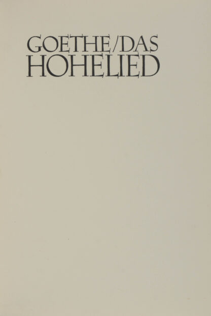 (Johann Wolfgang von). -Das Hohe Lied.