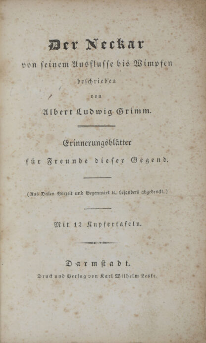 Albert Ludwig. -Der Neckar von seinem Ausflusse bis Wimpfen beschrieben.
