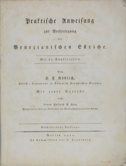 Hieronymus) F(ranz). -Praktische Anweisung zur Verfertigung der Venezianischen Estriche.