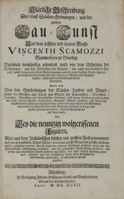 Vincenzo. -Klärliche Beschreibung der fünff Säulen-Ordnungen und der gantzen Bau-Kunst.