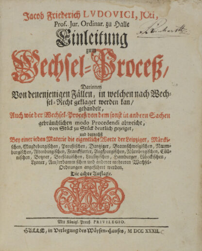 Jacob Friederich. -Einleitung zum Wechsel-; Consistorial-; Kriegs- (und) Lehns-Proceß.