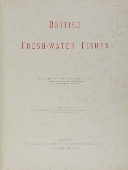 W(illiam). -British Fresh-Water Fishes.