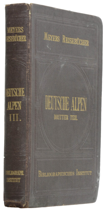 MEYERS REISEBÜCHER. -Deutsche Alpen. Dritter Teil: