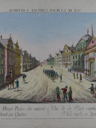 -Vue de la Place capitale à Quebeck. Prospect des Haupt Plazes der untern Stadt zu Quebec. Seitenverkehrte Ansicht.