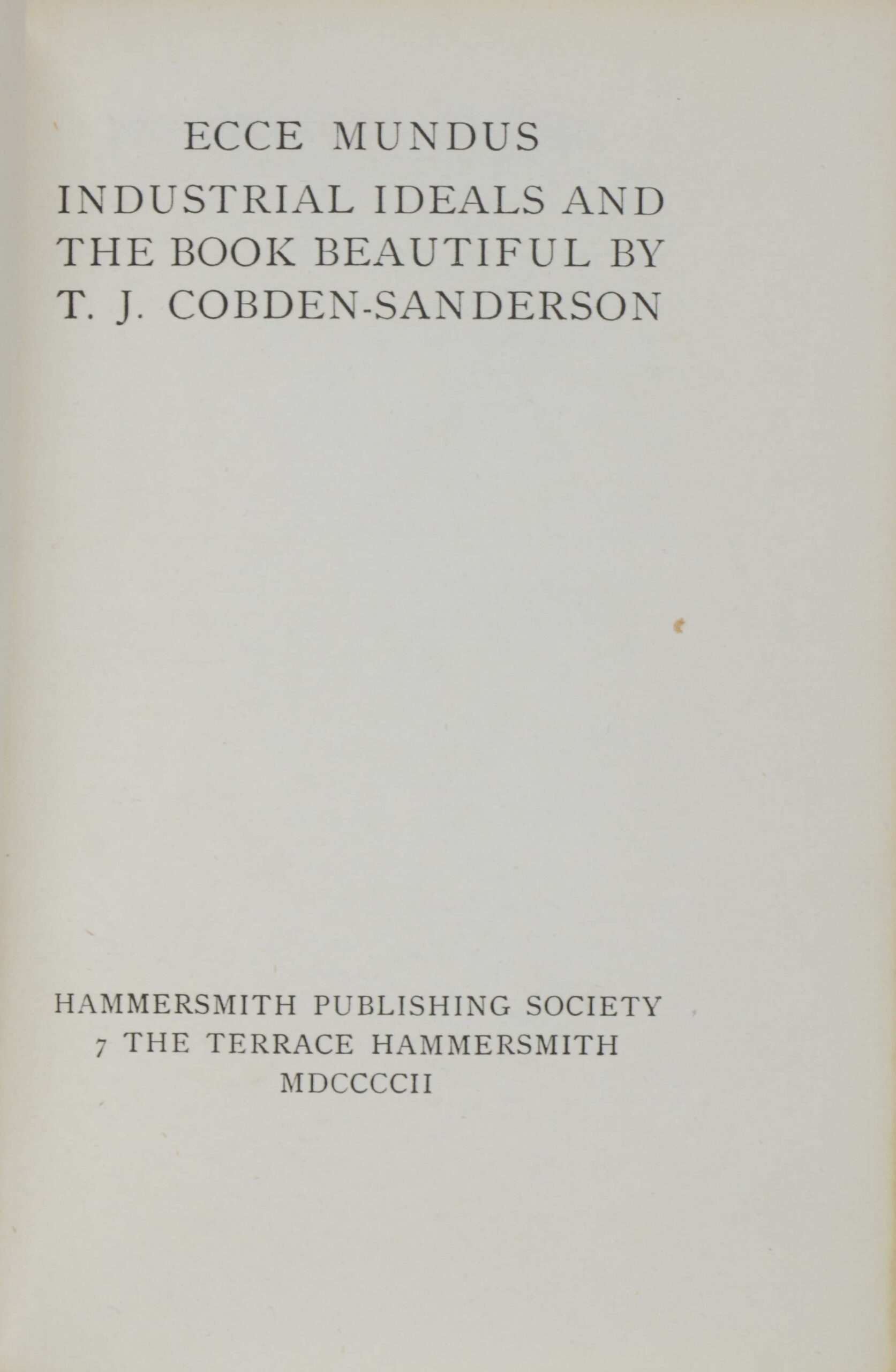 T.J. -Ecce mundus. Industrial Ideals and the Book Beautiful.